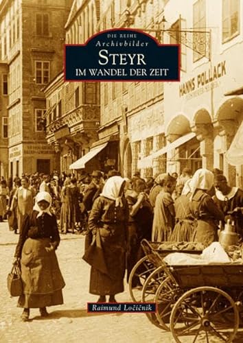 Steyr im Wandel der Zeit (Sutton Archivbilder) von Sutton